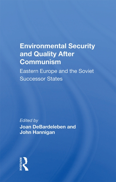 E-knjiga Environmental Security And Quality After Communism Joan DeBardeleben