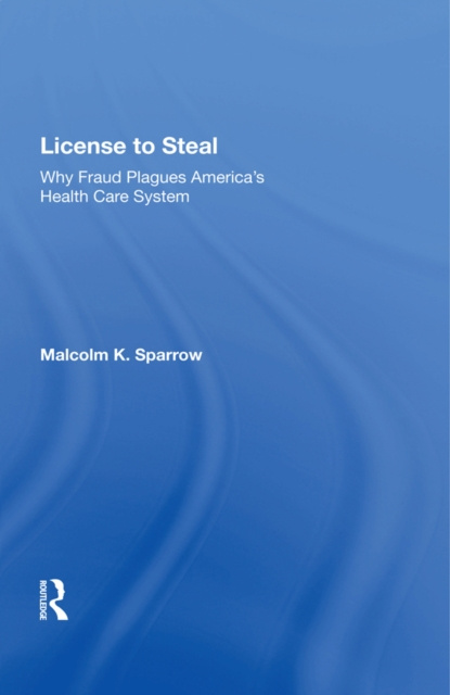 E-knjiga License To Steal Malcolm K. Sparrow
