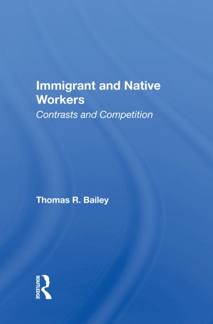 E-knjiga Immigrant And Native Workers Thomas R Bailey