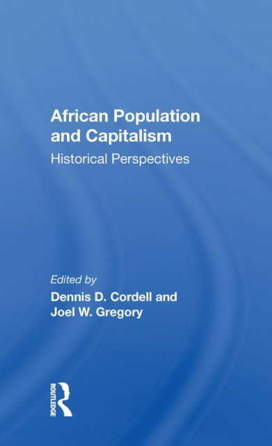 E-knjiga African Population And Capitalism Dennis D. Cordell