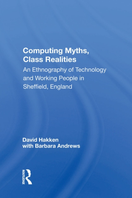 E-Book Computing Myths, Class Realities David Hakken