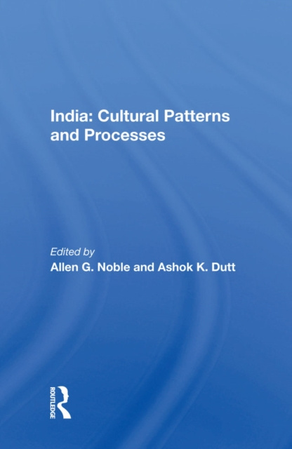 E-book India: Cultural Patterns And Processes Allen G. Noble