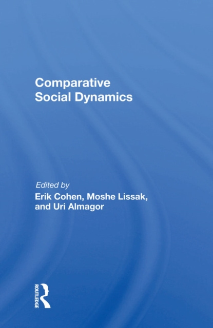 E-kniha Comparative Social Dynamics Erik Cohen