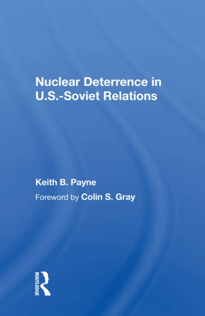 E-knjiga Nuclear Deterrence In U.s.-soviet Relations Keith B. Payne