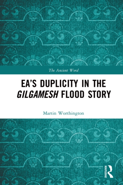 E-kniha Ea's Duplicity in the Gilgamesh Flood Story Martin Worthington