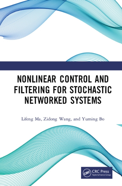 E-knjiga Nonlinear Control and Filtering for Stochastic Networked Systems Lifeng Ma