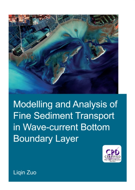 E-knjiga Modelling and Analysis of Fine Sediment Transport in Wave-Current Bottom Boundary Layer Liqin Zuo