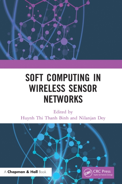 E-knjiga Soft Computing in Wireless Sensor Networks Huynh Thi Thanh Binh