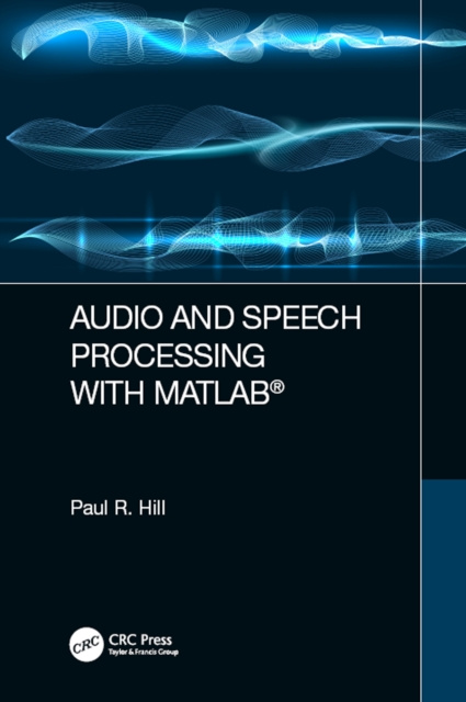 E-book Audio and Speech Processing with MATLAB Paul Hill