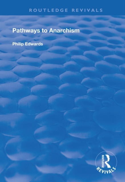 E-kniha Pathways to Anarchism Philip Edwards