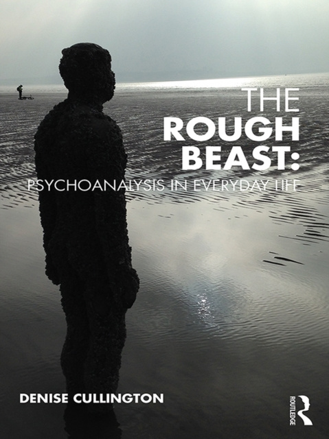 Libro electrónico Rough Beast: Psychoanalysis in Everyday Life Denise Cullington