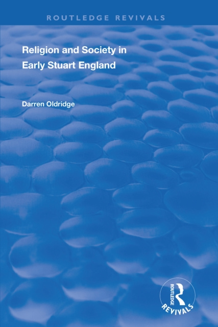 E-kniha Religion and Society in Early Stuart England Darren Oldridge