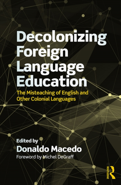 E-knjiga Decolonizing Foreign Language Education Donaldo Macedo