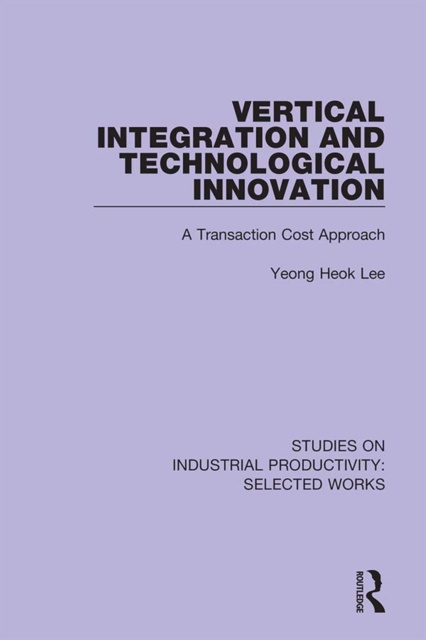E-book Vertical Integration and Technological Innovation Yeong Heok Lee
