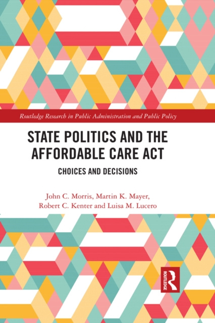 E-kniha State Politics and the Affordable Care Act John C. Morris
