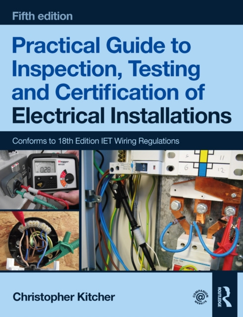 E-book Practical Guide to Inspection, Testing and Certification of Electrical Installations Christopher Kitcher