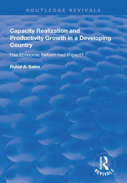 E-knjiga Capacity Realization and Productivity Growth in a Developing Country Ruhul A. Salim