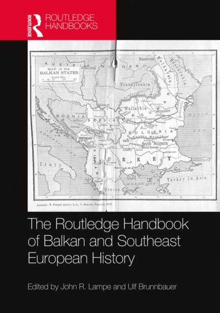 E-kniha Routledge Handbook of Balkan and Southeast European History John R. Lampe