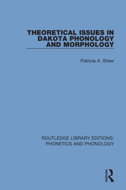 E-kniha Theoretical Issues in Dakota Phonology and Morphology Patricia A. Shaw