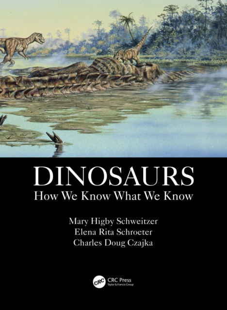 E-knjiga Dinosaurs Mary Higby Schweitzer