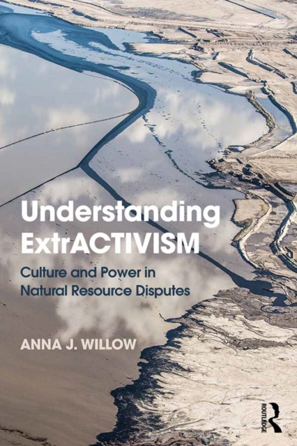 E-knjiga Understanding ExtrACTIVISM Anna J. Willow