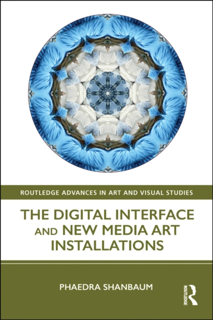 E-Book Digital Interface and New Media Art Installations Phaedra Shanbaum