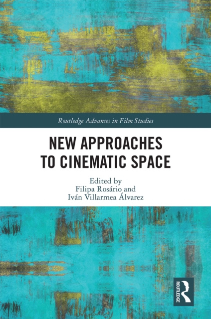 E-knjiga New Approaches to Cinematic Space Filipa Rosario