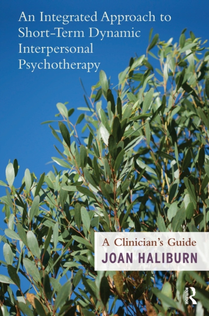 E-kniha Integrated Approach to Short-Term Dynamic Interpersonal Psychotherapy Joan Haliburn
