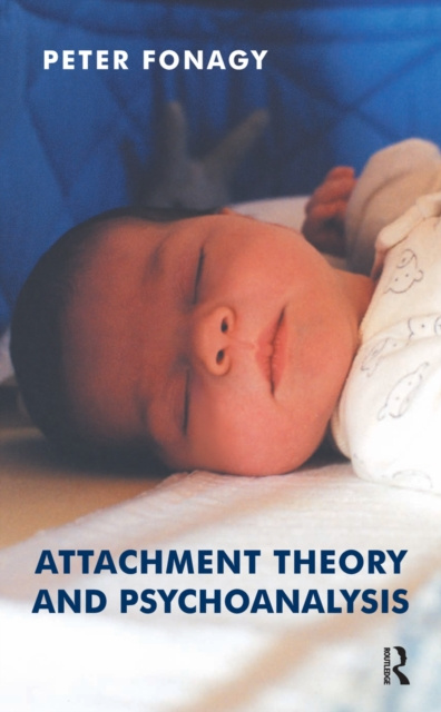 E-knjiga Attachment Theory and Psychoanalysis Peter Fonagy