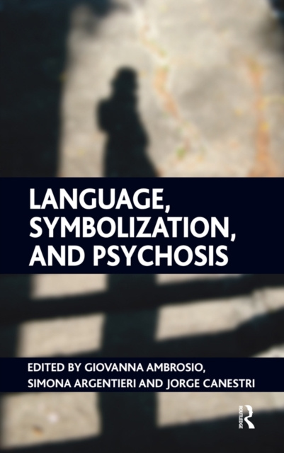 E-kniha Language, Symbolization, and Psychosis Giovanna Ambrosio