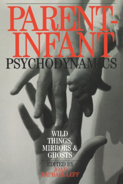 E-knjiga Parent-Infant Psychodynamics Joan Raphael-Leff