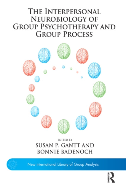 E-kniha Interpersonal Neurobiology of Group Psychotherapy and Group Process Bonnie Badenoch
