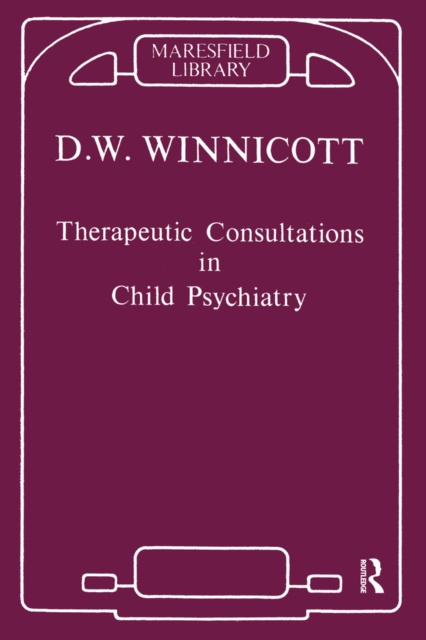 E-kniha Therapeutic Consultations in Child Psychiatry Donald W. Winnicott