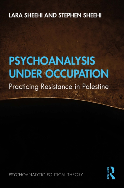 E-kniha Psychoanalysis Under Occupation Lara Sheehi