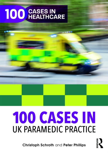 E-book 100 Cases in UK Paramedic Practice Christoph Schroth