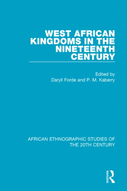 E-kniha West African Kingdoms in the Nineteenth Century Daryll Forde