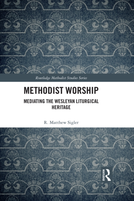 E-knjiga Methodist Worship R. Matthew Sigler