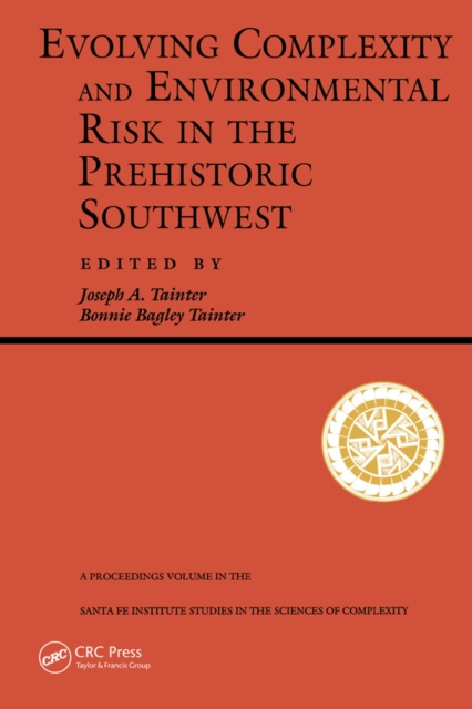 E-kniha Evolving Complexity And Environmental Risk In The Prehistoric Southwest Joseph A. Tainter