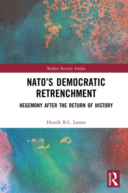 E-book NATO's Democratic Retrenchment Henrik B.L. Larsen