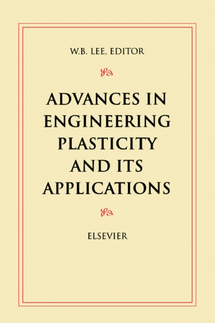 E-kniha Advances in Engineering Plasticity and its Applications W.B. Lee