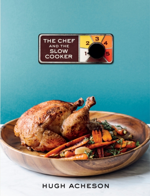 E-kniha Chef and the Slow Cooker Hugh Acheson