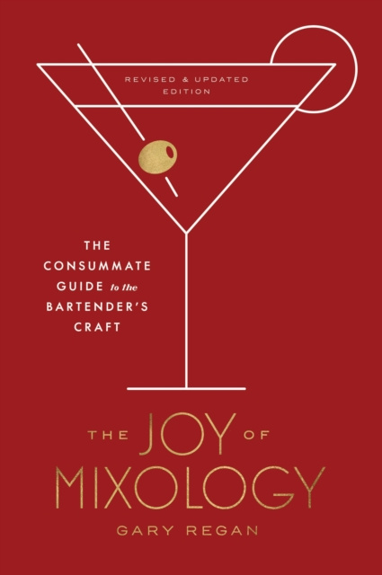 E-kniha Joy of Mixology, Revised and Updated Edition Gary Regan