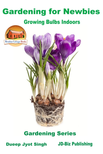 E-knjiga Gardening for Newbies: Growing Bulbs Indoors Dueep Jyot Singh