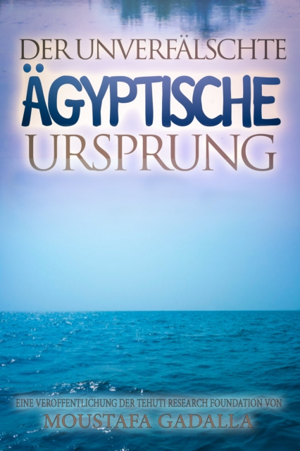 E-book Der Unverfalschte Agyptische Ursprung Moustafa Gadalla