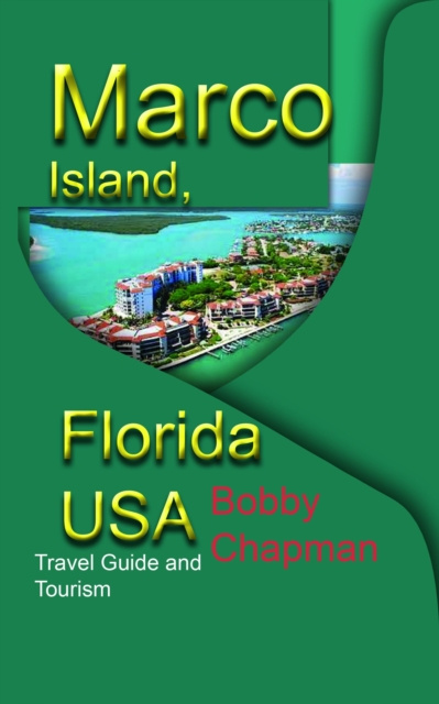 E-kniha Marco Island, Florida USA: Travel Guide and Tourism Bobby Chapman