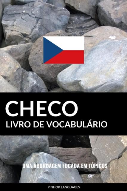 E-book Livro de Vocabulario Checo: Uma Abordagem Focada Em Topicos Pinhok Languages