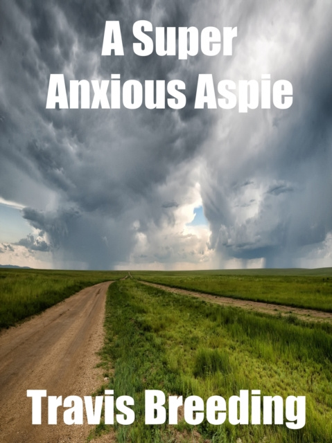 E-knjiga Super Anxious Aspie Travis Breeding