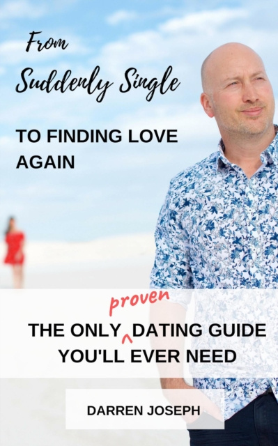 E-knjiga From Suddenly Single, To Finding Love Again Darren Joseph