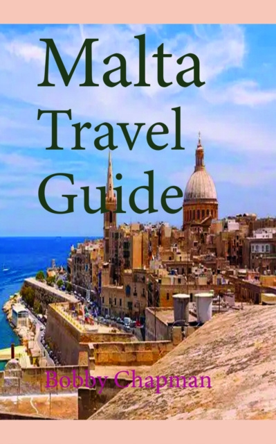 E-kniha Malta Travel Guide: Early History and Before History, Tourism Information Bobby Chapman