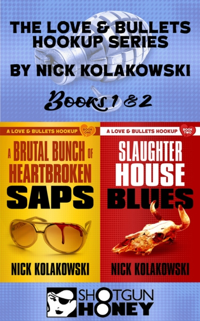 E-book Love & Bullets Hookup Series Books 1 & 2 Nick Kolakowski